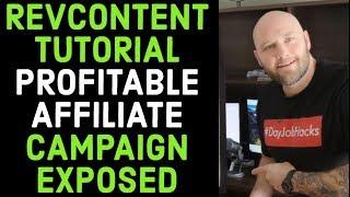 Revcontent Tutorial - PROFITABLE Affiliate Native Ad Campaign EXPOSED