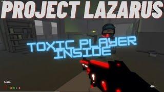 Roblox Project Lazarus: Toxic Player Gets What He Deserves!