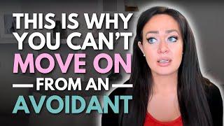 THIS Is Why It's Hard to Get Over An Avoidant   What to Do!