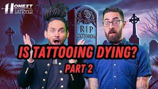 Is Tattooing Dying? part 2