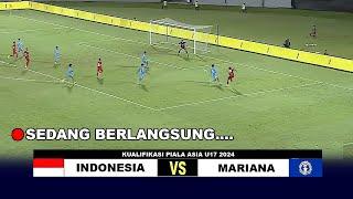  SEDANG BERLANGSUNG !! Timnas Indonesia U17 Vs Mariana || KUALIFIKASI PIALA ASIA U17 2024 ilustrasi