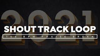 PRAISE BREAK | SHOUT TRACK | LOOP | 155 BPM