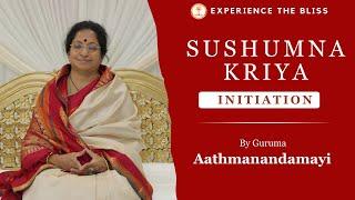 Sushumna kriya Initiation | Pujya guruma Aathmanandamayi | Experience the BLISS