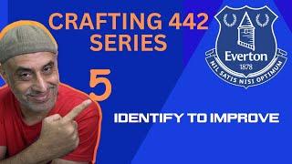 Crafting a 442 - Everton - Identify to Improve #FM24