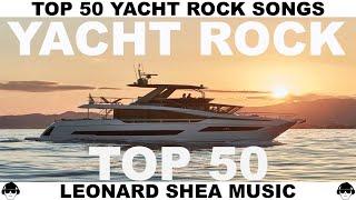 TOP 50 YACHT ROCK SONGS OF ALL TIME