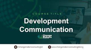 Development Communication  15 03 2025 - Change Makers Consulting