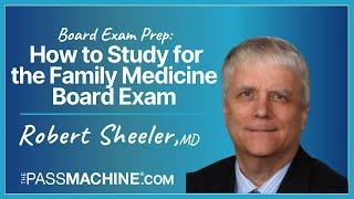 How to Study for the Family Medicine Board Exam