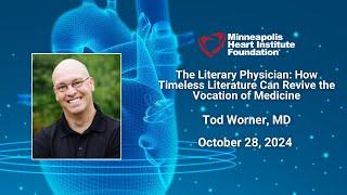 The Literary Physician: How Timeless Literature Can Revive the Vocation of Medicine | Tod Worner, MD