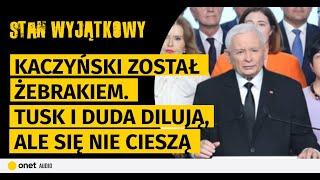 Kaczyński został żebrakiem. Tusk i Duda dilują, ale się nie cieszą. JBĆ PiS dobrem kulturowym lewicy