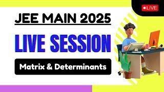 JEE Main - 2025 | Matrix & Determinants | Live Practice Session @ARYA_Mathematics