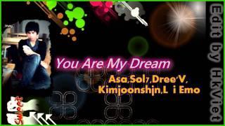 Việt Rap You Are My Dream - Asa, Sol7, Dree'V, Kimjoonshjn, Lợi Emo [Lyrics]