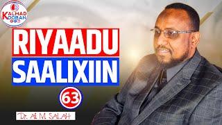 Riyaadu Saalixiin: D 63aad Dr. Sh. Ali. M. Salah #kooban #ogaansho #muxaadaro #darul #Kalmad