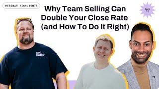 Why Team Selling Can Double Your Close Rate (and How To Do It Right)