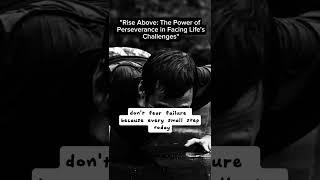 "Rise Above: The Power of Perseverance in Facing Life's Challenges"#motivation #quotes #motivational