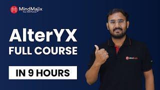 AlterYX Training | Alteryx Full Course | Learn Alteryx Certification Course In 9 Hours | MindMajix