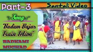 Badam Bajar Train Tetion|Badkami Muchad|@MURMU THAKUR OFFICIAL|Part-3|2022