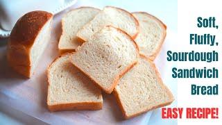 How to make Soft and Fluffy Sourdough Sandwich Bread! EASY WAY!