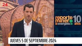 Reporte Minero & Energético - jueves 5 de septiembre 2024