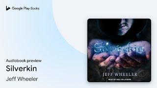Silverkin by Jeff Wheeler · Audiobook preview