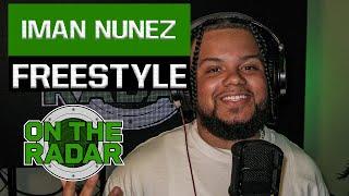 The Iman Nunez "On The Radar" Freestyle