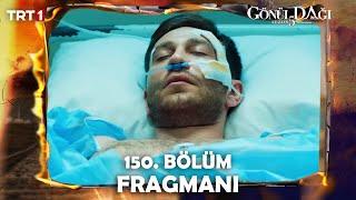 Gönül Dağı 150. Bölüm Fragmanı