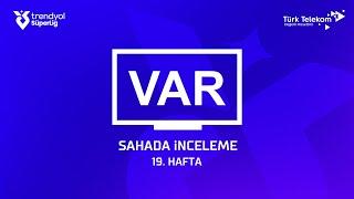 Trendyol Süper Lig 19. Hafta - VAR Kayıtları – Sahada İnceleme