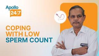 Living With Low Sperm Count | Dr Subramanyam Kolanukuduru | Apollo 24|7