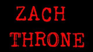 ZACH THRONE