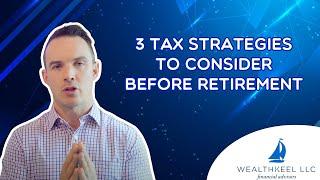 3 Tax Strategies to Consider Before Retirement #tax planning #retirementplanning