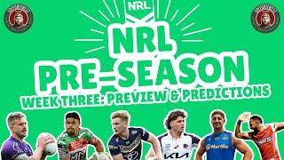 NRL Pre-Season Week Three: Preview & Predictions