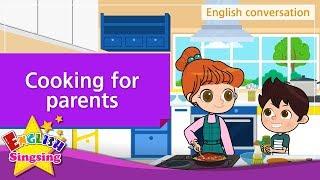 24. Cooking for parents (English Dialogue) - Educational video for Kids - Role-play conversation