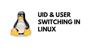 UID and User Switching in Linux