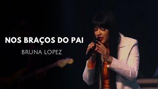 Nos Braços do Pai - Bruna Lopez (ao vivo) - cover