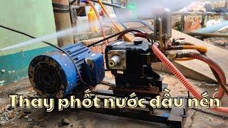 Thay phốt nước đầu nén rửa xe, phun thuốc đơn giản