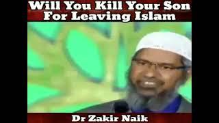 Will you kill your son for leaving Islam?-Dr. Zakir Naik