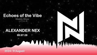 Echoes of the Vibe Episode 06 mixed by Alexander Nex #EOTV
