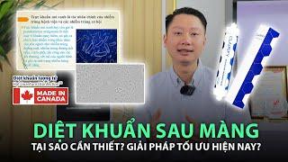 TẠI SAO CẦN DIỆT KHUẨN SAU MÀNG? GIẢI PHÁP TỐI ƯU HIỆN NAY