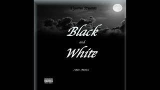 Black and White ( Stan Remix ) Ft. Tysama  (Prod. Beat Money DP)