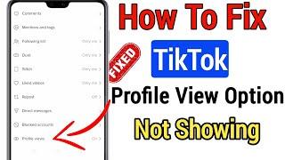 How To Fix TikTok Profile View option Not Showing ( New Features) | Fix TikTok Profile View option