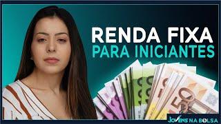 RENDA FIXA PARA INICIANTES! | TUDO O QUE VOCÊ PRECISA SABER