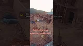 raj Electric work udaipur rajasthan work in ratan pur gujrat border