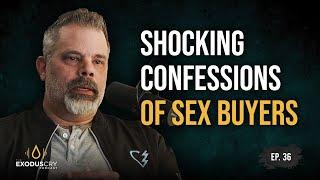 Shocking Confessions from Sex Buyers | Joe Madison & Benjamin Nolot | Ep. 36