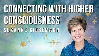 Suzanne Giesemann | Connecting with Higher Consciousness