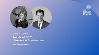 Trends of 2025; Generation Acceleration