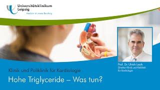 Hohe Triglyceride – Was tun? | Prof. Ulrich Laufs | Direktor Klinik für Kardiologie