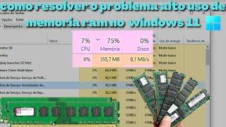 COMO RESOLVER O PROBLEMA DE ALTO USO DE MEMÓRIA RAM NO WINDOWS 11