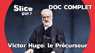 Victor Hugo, un siècle en révolutions | SLICE Qui ? | DOCUMENTAIRE COMPLET