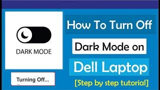 How to Turn Off Dark Mode on Dell Laptop