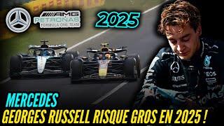 BOMBE DU JOUR : GEORGES RUSSELL RISQUE TRÈS GROS EN 2025 CHEZ MERCEDES !