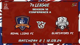 7s | BLR | Season 12 | Con 'A | MD2 | Royal Lions FC VS Gladiators FC  | 13.9.2024